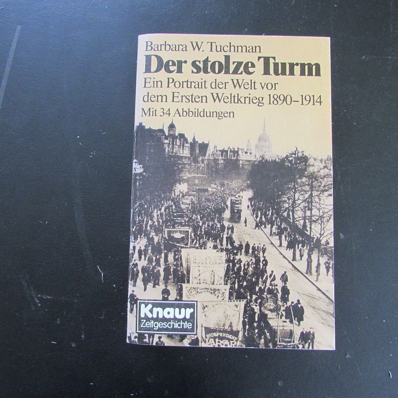 Der stolze Turm - Ein Portrait der Welt vor dem Ersten Weltkrieg, 1890-1914 - Tuchman, Barbara W.
