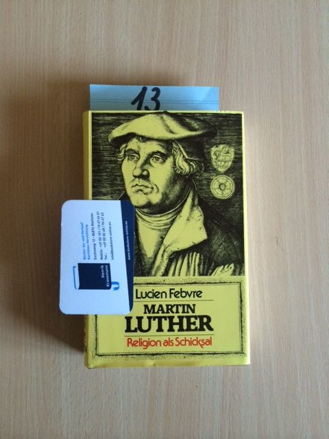 Martin Luther - Religion als Schicksal - Febvre, Lucien