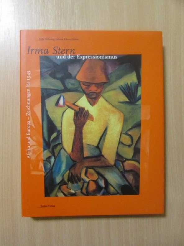 Irma Stern und der Expressionismus - Afrika und Europa, Zeichnungen bis 1945 - Hülsewig-Johnen, Jutta und Irene Below