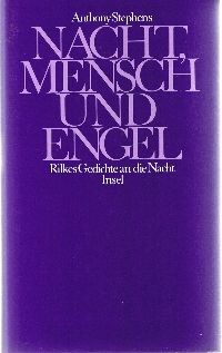 Nacht, Mensch und Engel: Rainer Maria Rilkes Gedichte an die Nacht
