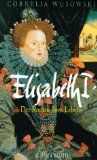 Elisabeth I.: Der Roman ihres Lebens