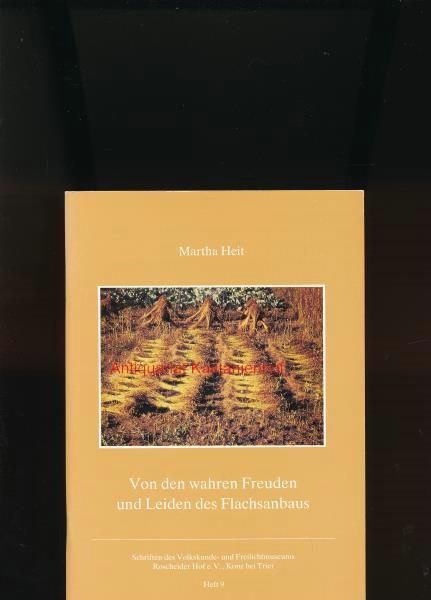 Von den wahren Freuden und Leiden des Flachsanbaus (Schriften des Volkskunde- und Freilichtmuseums Roscheider Hof)