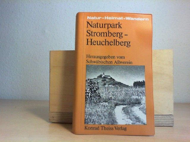 Naturpark Stromberg-Heuchelberg. [hrsg. vom Schwäb. Albverein] Von ... / Natur - Heimat - Wandern - Götz, Gerhard