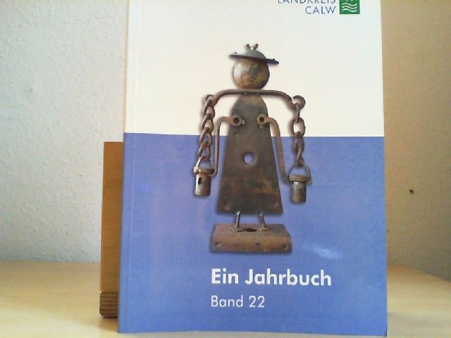 Der Landkreis Calw. Ein Jahrbuch 2004. Band 22. - Landkreis Calw (Hrsg.) und Vogel, Gabriele und Karl-Heinz Fischer