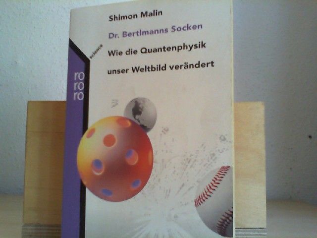 Dr. Bertlmanns Socken : wie die Quantenphysik unser Weltbild verändert. Dt. von Doris Gerstner / Rororo ; 62058 : rororo science - Malin, Shimon