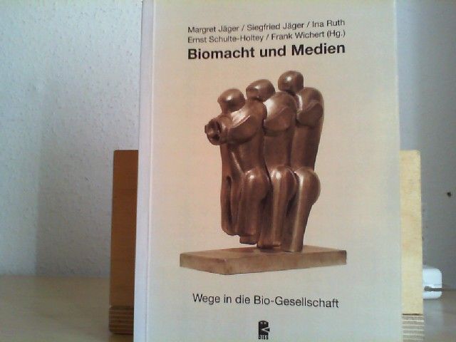 Biomacht und Medien : Wege in die Bio-Gesellschaft. DISS. Margret Jäger ... (Hg.) - Jäger, Margret (Herausgeber)