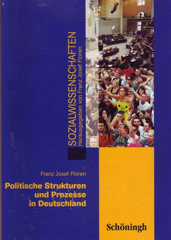 Sozialwissenschaften - Politische Strukturen und Prozesse in Deutschland - Floren, Franz Josef
