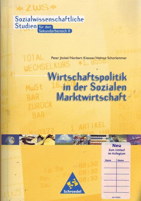 Wirtschaftspolitik in der Sozialen Marktwirtschaft - Jöckel, P., N. Kiesow und H. Schorlemmer