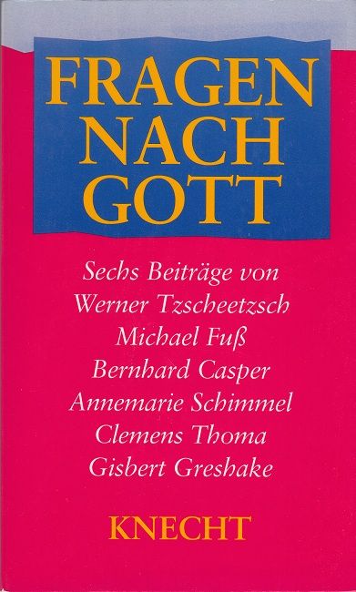 Fragen nach Gott - Schimmel, Annemarie, Clemens Thoma Gisbert Greshake u. a.