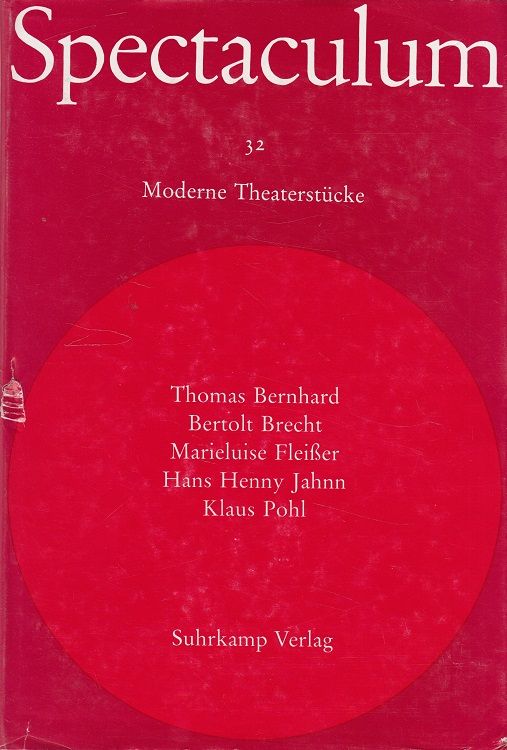 Spectaculum 32 - Fünf moderne Theaterstücke Moderne Theaterstücke - Fleißer, Marieluise, Hans Henny Jahnn Klaus Pohl u. a.