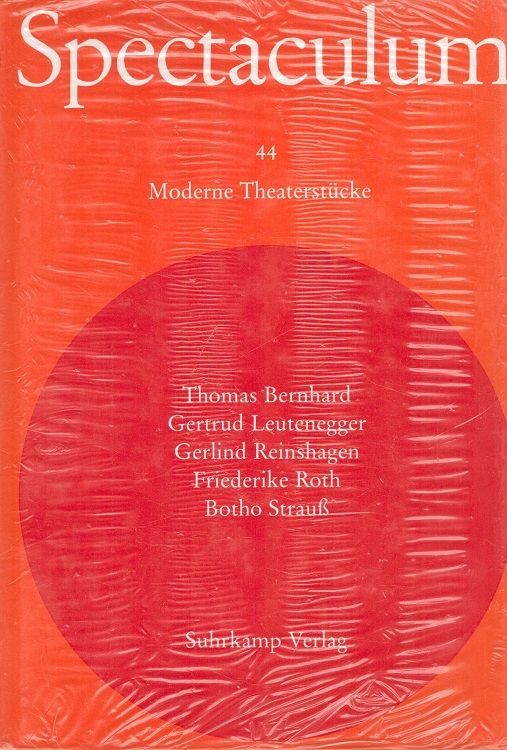 Spectaculum 44 - Fünf moderne Theaterstücke - Bernhard, Thomas, Gertrud Leutenegger Gerlind Reinshagen u. a.