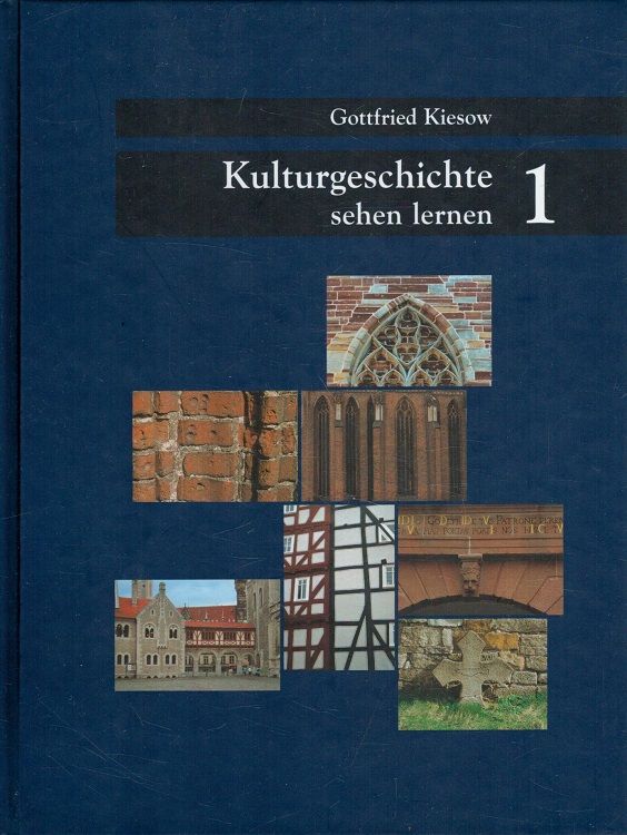 Kulturgeschichte sehen lernen 1 Deutsche Stiftung Denkmalschutz - Kiesow, Gottfried