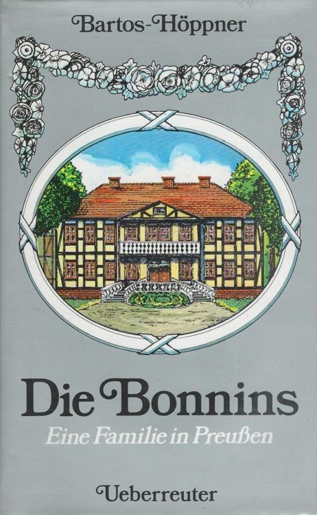 Die Bonnins : Eine Familie in Preussen. - Bartos-Höppner, Barbara