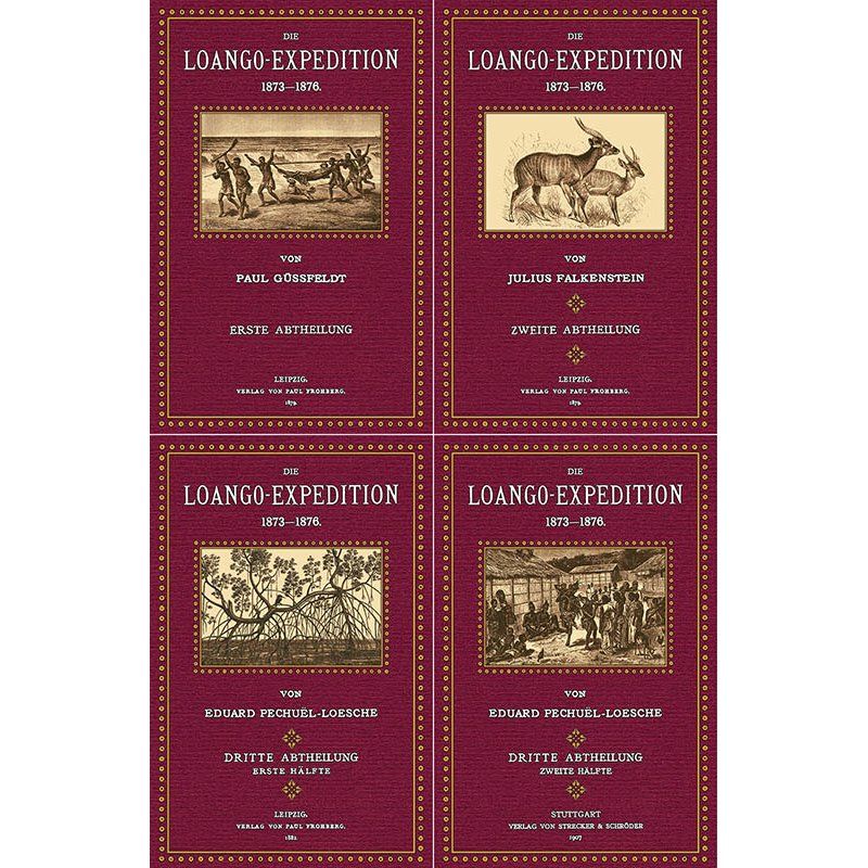 Die Loango-Expedition (4 Bände) Ausgesandt von der Deutschen Gesellschaft zur Erforschung Aequatorial-Afrikas 1873-1876 - Güssfeld, Paul, Julius Falkenstein und Eduard Pechuel- Loesche