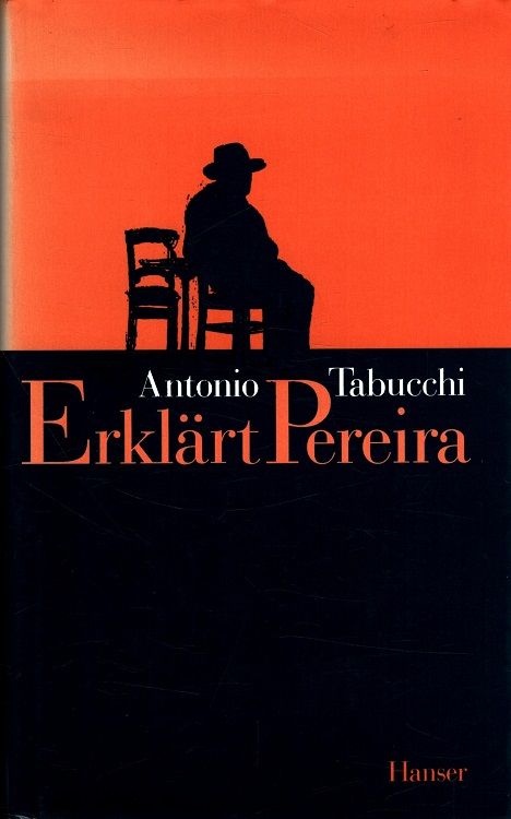Erklärt Pereira : Eine Zeugenaussage. Aus dem Ital. von Karin Fleischanderl - Tabucchi, Antonio
