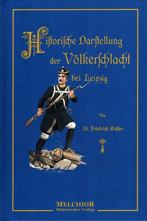 Historische Darstellung der Völkerschlacht bei Leipzig - Gedenkbuch für das deutsche Volk. / Historische Bibliothek - Richter, Friedrich