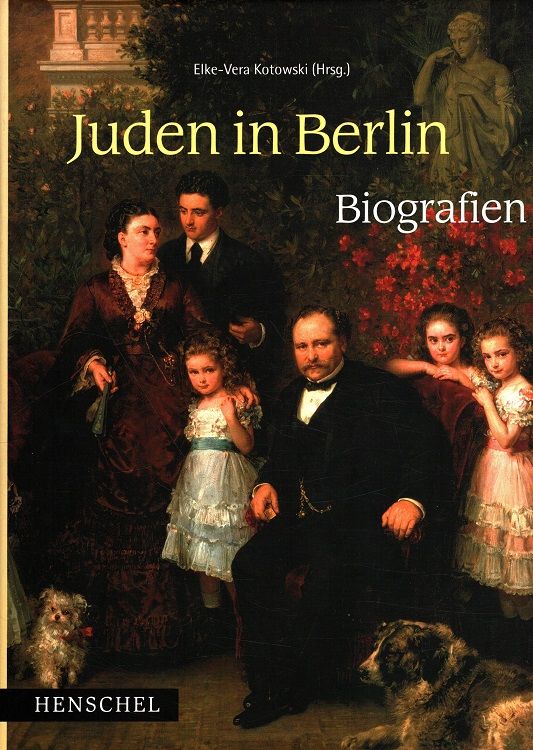Juden in Berlin - Biografien - Kotowski, Elke-Vera, Andreas Nachama und Julius H. Schoeps