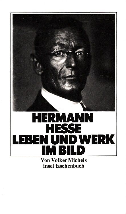 Hermann Hesse, Leben und Werk im Bild. von Volker Michels; Mit d. 