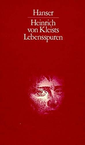 Heinrich von Kleists Lebensspuren: Dokumente und Berichte der Zeitgenossen Helmut Sembdner (Hrsg.) - Sembdner, Helmut (Herausgeber)