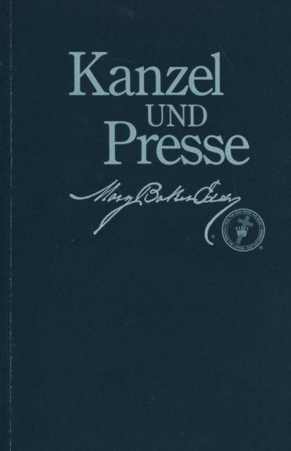 Kanzel und Presse Pulpit and press Englisch/Deutsch - Baker Eddy, Mary und The First Church of Christ Scientist (Hg.)