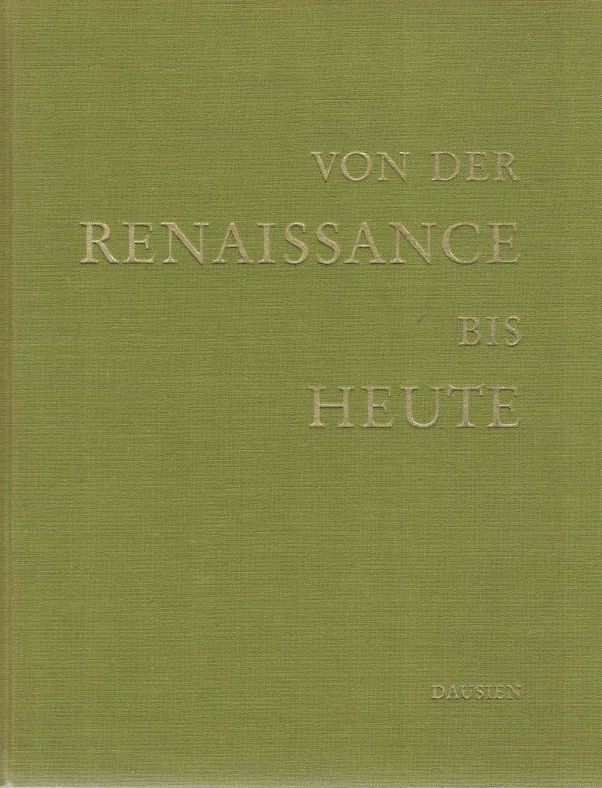 Von der Renaissance bis heute Kultur und Kunst aller Zeiten II - Denis, Valentin (Hg.) und Tj. E. (Hg.) de Vries
