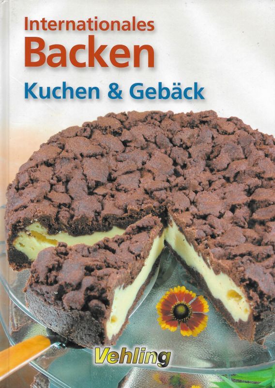 Internationales Backen Kuchen & Gebäck - Altmeyer, Maria-Regina und Michael Altmeyer