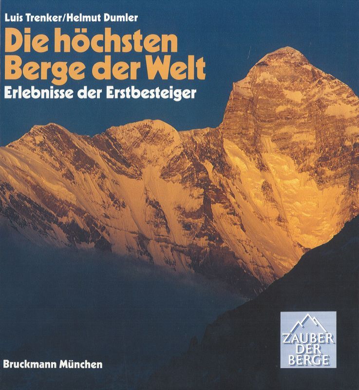 Die höchsten Berge der Welt Erlebnisse der Erstbesteiger Zauber der Berge - Trenker, Luis (Hg.) und Helmut Dumler