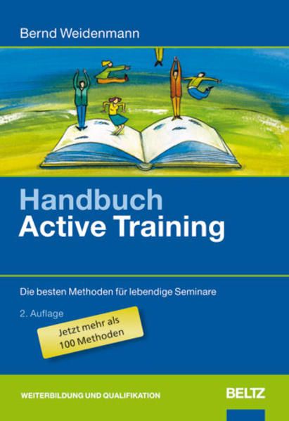 Handbuch Active Training: Die besten Methoden für lebendige Seminare (Beltz Weiterbildung) - Weidenmann, Bernd