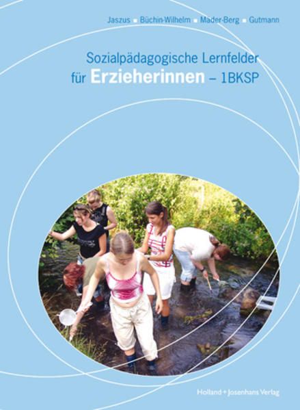 Sozialpädagogische Lernfelder für Erzieherinnen - 1 BKSP - Rainer, Jaszus, Büchin-Wilhelm Irmgard Mäder-Berg Martina u. a.