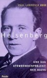 Heisenberg und das Atombombenprojekt der Nazis - L. Rose, Paul