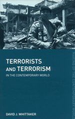Terrorists and Terrorism: In the Contemporary World (Making of the Contemporary World) - Whittaker, David and D. Whittaker