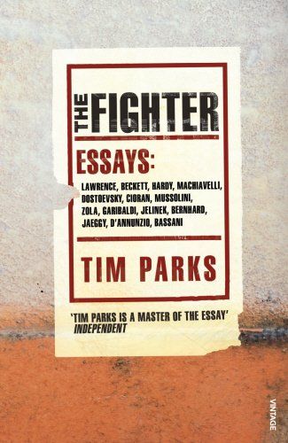 The Fighter: Literary Essays - Parks, Tim