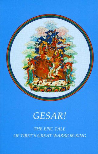 Gesar!: The Epic Tale of Tibet's Great Warrior-King (Tibetan Art and Culture) - Cook, Elizabeth, Zara Wallace and Julia Witwer