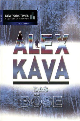 Das Böse : Roman. [Übers.: Margret Krätzig] / Mira Taschenbuch ; Bd. 25001; New-York-Times-Bestseller-Autoren : Top-Roman - Kava, Alex