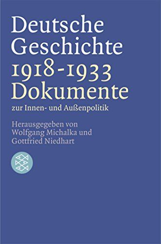 Deutsche Geschichte 1918 - 1933: Dokumente zur Innen- und Außenpolitik - Michalka, Wolfgang und Gottfried Niedhart