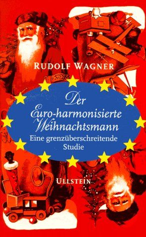 Der Euro-harmonisierte Weihnachtsmann Mit einem Vorw. von Erkki Liikanen und einem Nachw. von Klaus Hänsch - Wagner, Rudolf