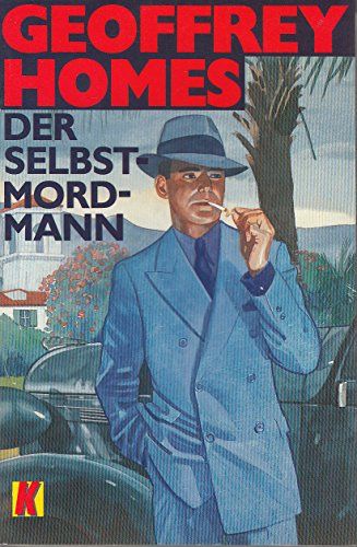Der Selbstmord-Mann. Aus dem Amerikan. von Jürgen Behrens / Ullstein ; Nr. 10661 : Ullstein-Kriminalroman - Homes, Geoffrey
