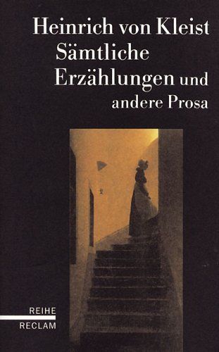Sämtliche Erzählungen: Und andere Prosa. (Reihe Reclam) - Kleist, Heinrich von
