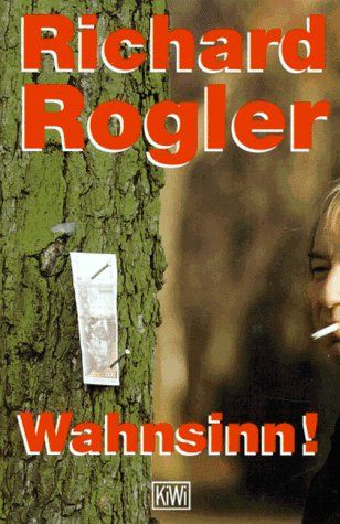 Wahnsinn!. Richard Rogler. Mit 11 Fotogr. von Eusebius Wirdeier / KiWi ; 384 - Rogler, Richard (Verfasser)