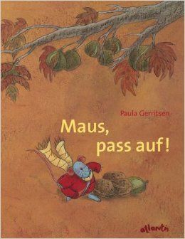 Maus, pass auf!: Eine Herbstgeschichte - Paula Gerritsen