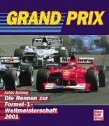Grand Prix. Die Rennen zur Formel-1-Weltmeisterschaft 2001 - Schlang, Achim