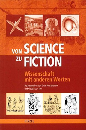 Von Science zu Fiction: Wissenschaft mit anderen Worten - Krottenthaler, Erwin und Claudia von See