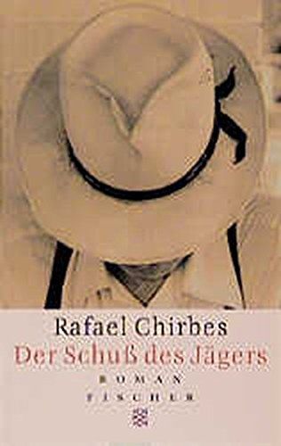 Der Schuss des Jägers: Roman (Fischer Taschenbücher) - Chirbes, Rafael