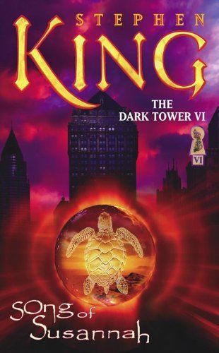 The Dark Tower VI: Song of Susannah - King, Stephen
