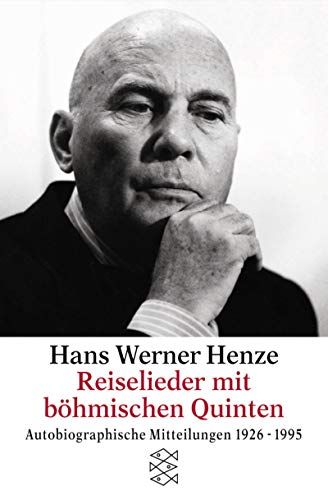 Reiselieder mit böhmischen Quinten: Autobiographische Mitteilungen 1926-1995 (Fischer Taschenbücher) - Henze, Hans W
