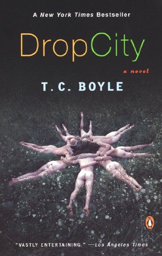 Drop City - Boyle, Tom Coraghessan