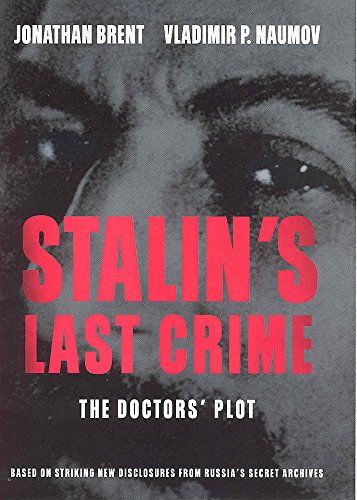 Stalin's Last Crime: The Doctor's Plot - Brent, Jonathan and Vladimir P. Naumov