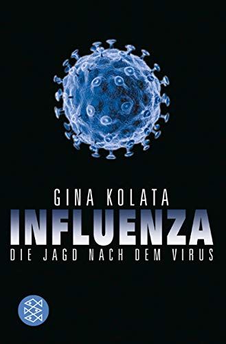 Influenza : die Jagd nach dem Virus. Gina Kolata. Aus dem Engl. von Irmengard Gabler / Fischer ; 17376 - Kolata, Gina Bari