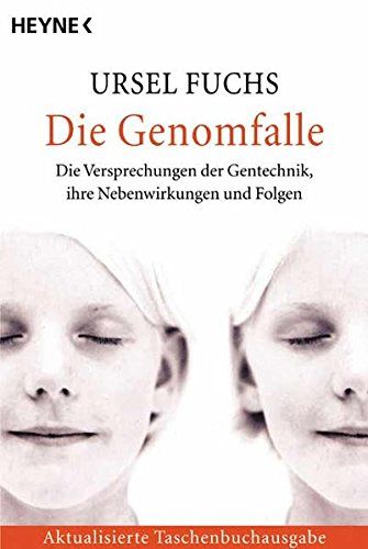 Die Genomfalle. Die Versprechungen der Gentechnik, ihre Nebenwirkungen und Folgen. - Fuchs, Ursel