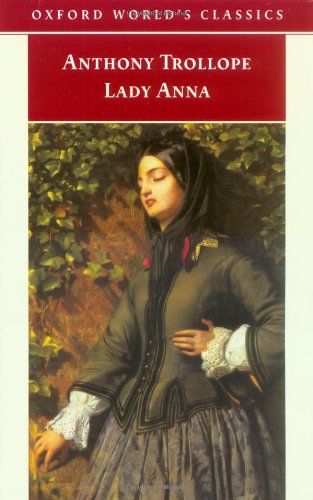 Lady Anna (Oxford World's Classics) - Orgel, Stephen and Anthony Trollope